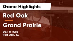 Red Oak  vs Grand Prairie  Game Highlights - Dec. 8, 2023