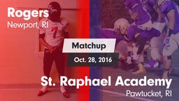 Matchup: Rogers  vs. St. Raphael Academy  2016