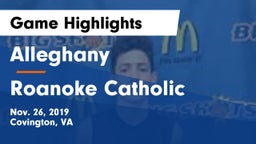 Alleghany  vs Roanoke Catholic  Game Highlights - Nov. 26, 2019