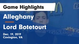 Alleghany  vs Lord Botetourt  Game Highlights - Dec. 19, 2019