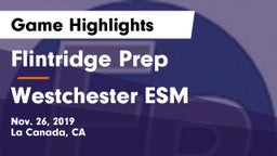 Flintridge Prep  vs Westchester ESM  Game Highlights - Nov. 26, 2019