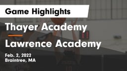 Thayer Academy  vs Lawrence Academy  Game Highlights - Feb. 2, 2022
