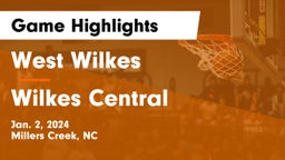 West Wilkes  vs Wilkes Central  Game Highlights - Jan. 2, 2024