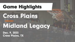 Cross Plains  vs Midland Legacy  Game Highlights - Dec. 9, 2023