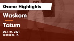 Waskom  vs Tatum  Game Highlights - Dec. 21, 2021