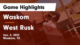 Waskom  vs West Rusk  Game Highlights - Jan. 4, 2022