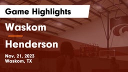 Waskom  vs Henderson  Game Highlights - Nov. 21, 2023