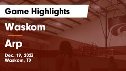 Waskom  vs Arp  Game Highlights - Dec. 19, 2023