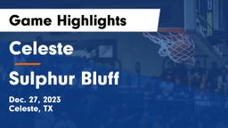 Celeste  vs Sulphur Bluff Game Highlights - Dec. 27, 2023