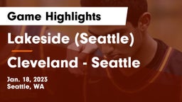 Lakeside  (Seattle) vs Cleveland  - Seattle Game Highlights - Jan. 18, 2023