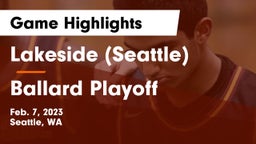 Lakeside  (Seattle) vs Ballard Playoff Game Highlights - Feb. 7, 2023