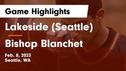Lakeside  (Seattle) vs Bishop Blanchet Game Highlights - Feb. 8, 2023