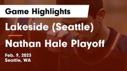 Lakeside  (Seattle) vs Nathan Hale Playoff Game Highlights - Feb. 9, 2023