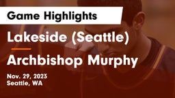 Lakeside  (Seattle) vs Archbishop Murphy  Game Highlights - Nov. 29, 2023