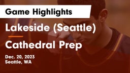 Lakeside  (Seattle) vs Cathedral Prep Game Highlights - Dec. 20, 2023