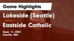 Lakeside  (Seattle) vs Eastside Catholic  Game Highlights - Sept. 11, 2023