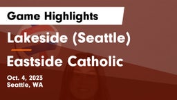 Lakeside  (Seattle) vs Eastside Catholic  Game Highlights - Oct. 4, 2023