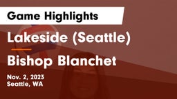Lakeside  (Seattle) vs Bishop Blanchet  Game Highlights - Nov. 2, 2023