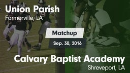 Matchup: Union Parish High vs. Calvary Baptist Academy  2016