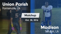 Matchup: Union Parish High vs. Madison  2016