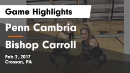 Penn Cambria  vs Bishop Carroll  Game Highlights - Feb 2, 2017