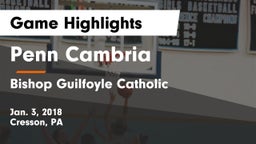 Penn Cambria  vs Bishop Guilfoyle Catholic  Game Highlights - Jan. 3, 2018