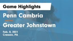 Penn Cambria  vs Greater Johnstown  Game Highlights - Feb. 8, 2021