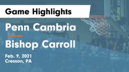 Penn Cambria  vs Bishop Carroll  Game Highlights - Feb. 9, 2021