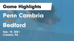 Penn Cambria  vs Bedford  Game Highlights - Feb. 19, 2021