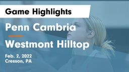 Penn Cambria  vs Westmont Hilltop  Game Highlights - Feb. 2, 2022