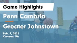 Penn Cambria  vs Greater Johnstown  Game Highlights - Feb. 9, 2022