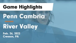 Penn Cambria  vs River Valley  Game Highlights - Feb. 26, 2022