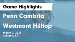 Penn Cambria  vs Westmont Hilltop  Game Highlights - March 2, 2022