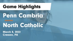 Penn Cambria  vs North Catholic  Game Highlights - March 8, 2022