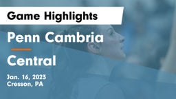 Penn Cambria  vs Central  Game Highlights - Jan. 16, 2023