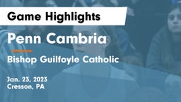 Penn Cambria  vs Bishop Guilfoyle Catholic  Game Highlights - Jan. 23, 2023