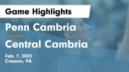 Penn Cambria  vs Central Cambria  Game Highlights - Feb. 7, 2023