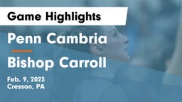 Penn Cambria  vs Bishop Carroll  Game Highlights - Feb. 9, 2023