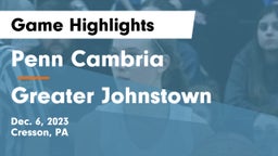Penn Cambria  vs Greater Johnstown  Game Highlights - Dec. 6, 2023
