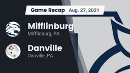 Recap: Mifflinburg  vs. Danville  2021