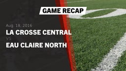 Recap: La Crosse Central  vs. Eau Claire North  2016