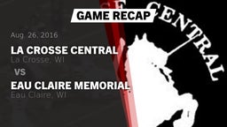 Recap: La Crosse Central  vs. Eau Claire Memorial  2016
