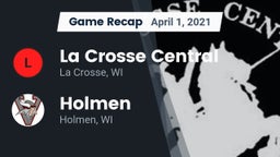 Recap: La Crosse Central  vs. Holmen  2021