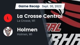 Recap: La Crosse Central  vs. Holmen  2022