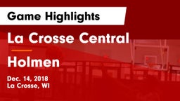 La Crosse Central  vs Holmen Game Highlights - Dec. 14, 2018