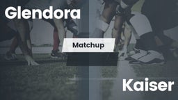 Matchup: Glendora  vs. Kaiser 2016