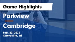 Parkview  vs Cambridge  Game Highlights - Feb. 20, 2023