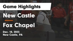 New Castle  vs Fox Chapel  Game Highlights - Dec. 18, 2023