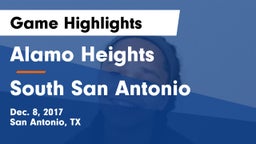 Alamo Heights  vs South San Antonio  Game Highlights - Dec. 8, 2017