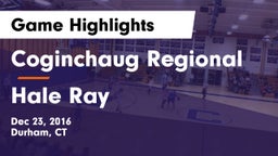 Coginchaug Regional  vs Hale Ray Game Highlights - Dec 23, 2016